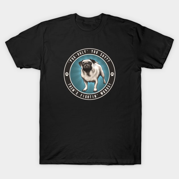 Pug Ugly - Aqua T-Shirt by ranxerox79